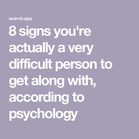 8 signs you're actually a very difficult person to get along with, according to psychology Student Journal, Startup Marketing, Book Editing, Lack Of Empathy, Embracing Change, Actions Speak Louder, 8th Sign, Words Of Comfort, Interpersonal Relationship