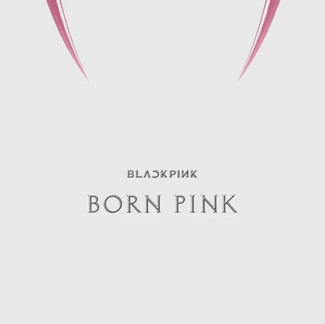 Blackpink Born Pink, Pink Out, Born Pink, Pink Logo, Black Pink, Songs, ? Logo, Pink, Black