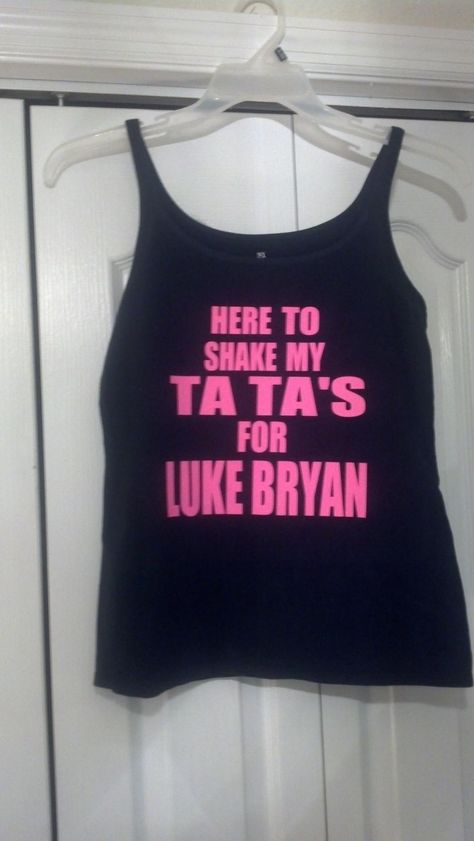 I need this for the luke bryan concert! Luke Bryan Concert, Shake It For Me, Country Boy, My Shirt, Vinyl Ideas, Luke Bryan, Country Boys, Need This, So Excited