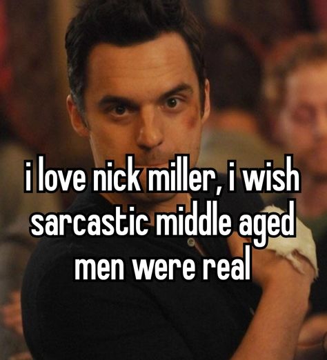 Nick Miller Quotes, Nick And Jess, New Girl Quotes, Jake Johnson, Nick Miller, Cute Memes, Hey Girl, Just Girly Things, Schmidt