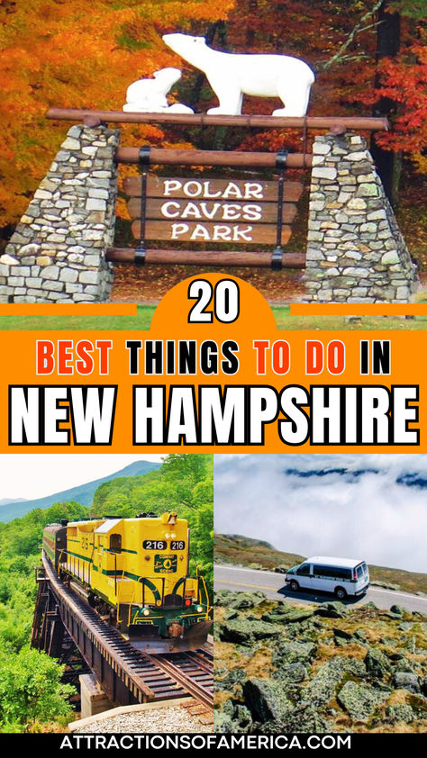 Image of Polar Caves Park, Mount Washington Auto Road, and Conway Scenic Railroad with text overlay reading 20 Best Things To Do in New Hampshire. New England Road Trip, East Coast Road Trip, Visit Usa, New England Travel, Usa Travel Guide, Usa Travel Destinations, United States Travel, England Travel, North America Travel