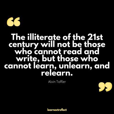 Learn Unlearn Relearn, Alvin Toffler Quotes, Unlearn Quotes, Unlearning Quotes, Analogy Quotes, Analogies Quotes, Quotes About Learning, Literacy Quotes, Alvin Toffler