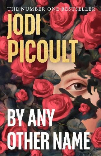 By Any Other Name by Jodi Picoult | Waterstones Jodi Picoult Books, Female Poets, Jojo Moyes, Jeff Kinney, Jodi Picoult, Poetry Anthology, Popular Authors, The Gruffalo, The Dazzling