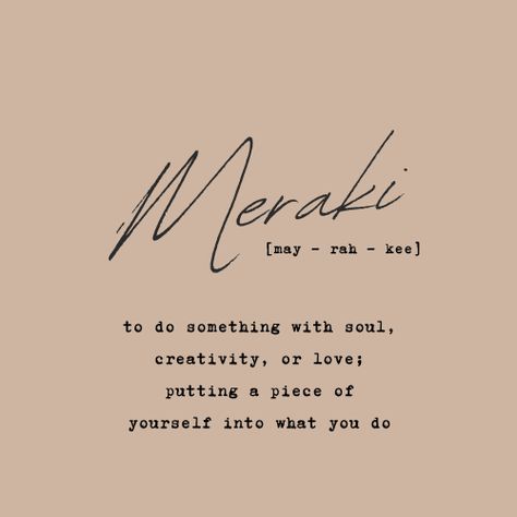 Meraki Meaning, Meraki Tattoo, Something To Do, Mood Board, Tattoos