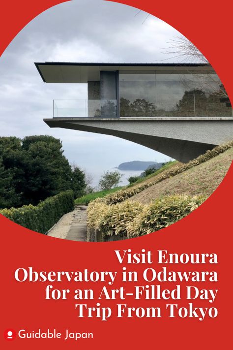 👀 Looking for somewhere different to visit? Why not try Enoura Observatory in Odawara for a new type of art and architecture experience, with spectacular views? 😊 Enoura Observatory, Life In Japan, Day Trips From Tokyo, Atami, Kiyomizu Dera, Bus Tickets, Traditional Building, Hakone, The Milky Way