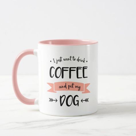 I Just Want to Drink Coffee and Pet My Dog Mug - Mom Mug Pun Meme, Dog Jokes, Coffee Mug Quotes, Pets Diy, Dog Mug, Drink Coffee, Best Gifts For Men, Mom Mug, Pet Gift