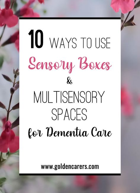 10 Ways to Use Sensory Boxes & Multisensory Spaces Activity Ideas For Seniors, Sensory Basket, Stimulation Activities, Ideas For Seniors, Memory Care Activities, Activities Director, Therapeutic Recreation, Nursing Home Activities, Multisensory Activities