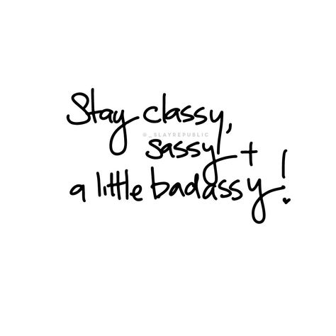 Slay The Day Quotes, Fierce Quotes Sassy, Diva Quotes Sassy, Slay Quotes, Fierce Quotes, Diva Quotes, Get The Guy, Handwritten Quotes, Sassy Pants