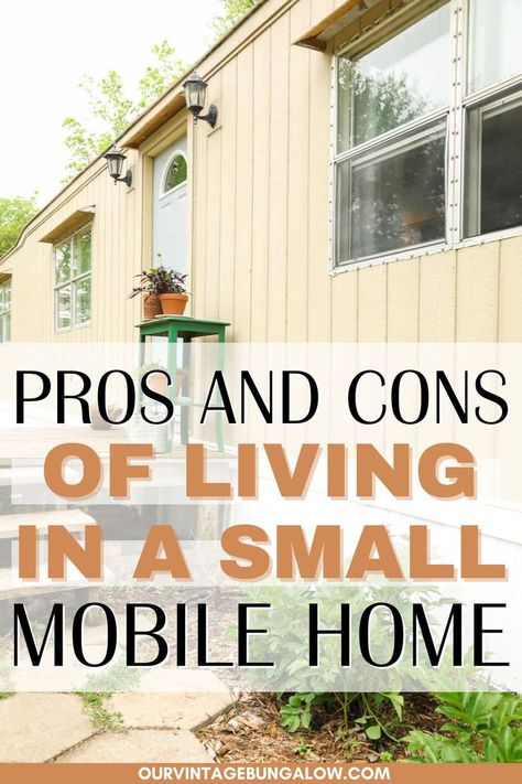 exterior view of newly remodeled mobile home text reads - pros and cons of living in a small mobile home Decorating A Trailer Home Single Wide, Living In A Mobile Home, Small Mobile Home Decorating, Mobile Home Layout, Single Wide Mobile Home Decorating, Single Wide Trailer, Buying A Mobile Home, Buying A Manufactured Home, Vintage Bungalow