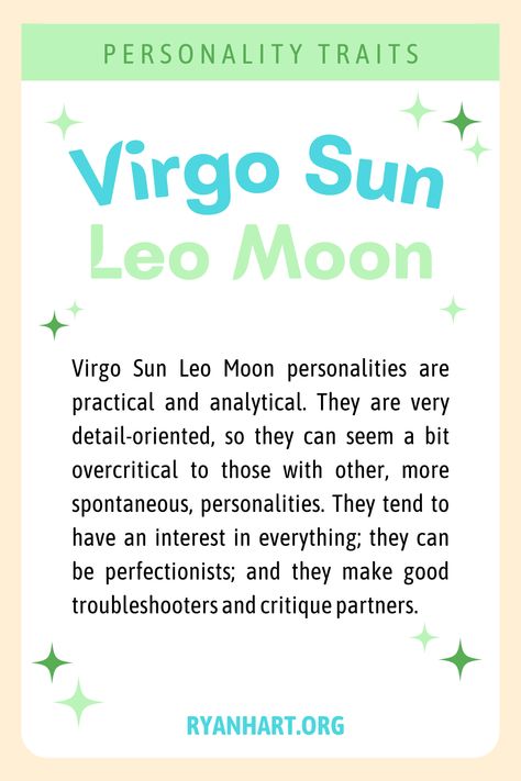 Virgo Sun Leo Moon, Moon Personality, Rising Tattoo, Virgo Rising, Aries Moon, Leo Moon, Virgo Sun, Leo Sun, Chart Astrology