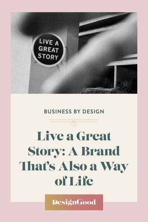 Live a Great Story isn’t just the name of this brand-new company. It’s the philosophy that Zach Horvath and his collaborators follow. Visit designgood.com A Way Of Life, Great Stories, Living Design, Way Of Life, Philosophy, Design