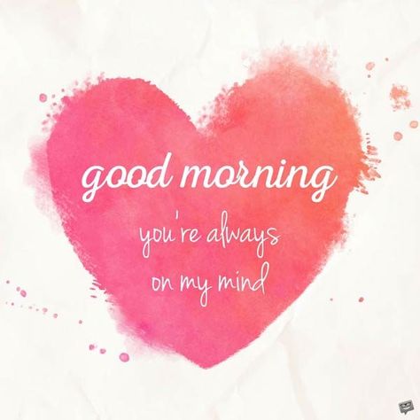 Good Morning. You're always on my mind. Good Morning Wife, Morning Message For Her, Good Morning For Him, Good Morning Msg, Good Morning Handsome, Good Morning Quotes For Him, Good Morning Sweetheart Quotes, Morning Quotes For Him, Good Morning Love Messages