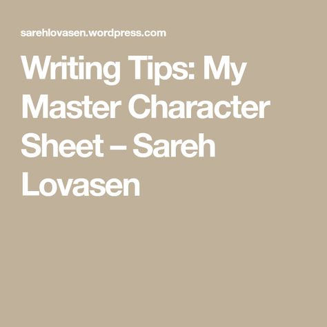 Writing Tips: My Master Character Sheet – Sareh Lovasen Character Sheets For Writers, Character Information Sheet, Character Sheet Writing, Strengths Finder, Complete The Story, Create Your Character, Character Sheet Template, Types Of Magic, Lie Detector