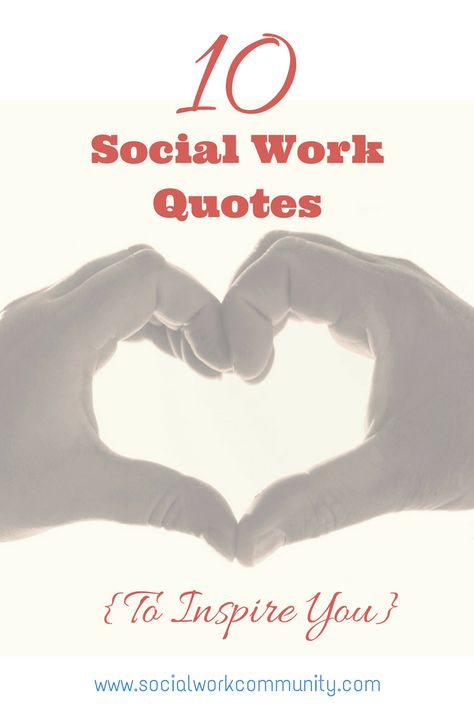 10 Social Work Quotes {To Inspire You}! - Social Work Community Social Work Inspiration Quotes, Social Work Inspiration, Social Worker Quotes Inspirational, Social Work Appreciation Ideas, Social Workers Quotes, Social Worker Appreciation Ideas, Social Services Quotes, Social Work Month Ideas, Social Work Quotes Inspirational