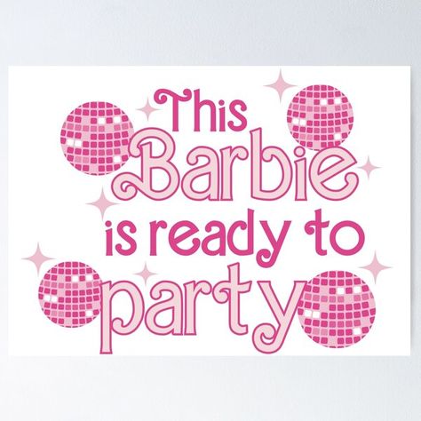 "This Barbie is ready to Party" Poster for Sale by Nina Seyferth | Redbubble Party Quotes, Witch Party, Party Poster, Bday Party, Sale Poster