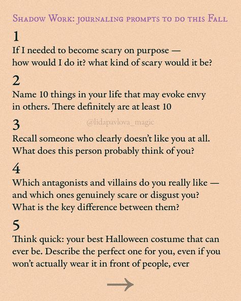 13 Shadow work prompts that are just perfect for the Fall season 🍂🦇 You can do them all in one session, but I would recommend dealing with only 1 prompt a day. It just sinks better that way Have a fantastic, magical, spooky and cozy fall, magical beings! With love, Lida @lidapavlova_magic Witchcraft Inspiration, Shadow Work Prompts, Magical Beings, Cool Halloween Costumes, Shadow Work, Do You Really, Cozy Fall, Journal Prompts, Only 1