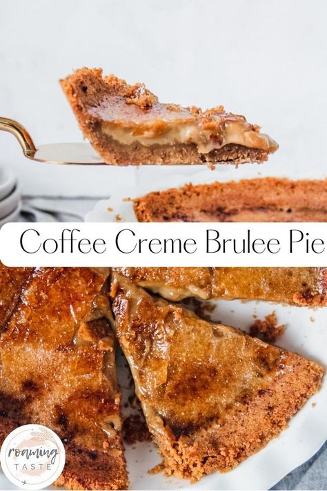 Two images of a coffee creme brulee pie that has a firm crushed biscuit base and coffee custard filling all sliced up flecks of broken sugar topping Coffee And Maple Chess Pie, Coffee Custard Recipe, Coffee Pie Recipes, Creme Brulee Pie Recipe, Brulee Pie, Custard Baked, Creme Brulee Pie, Coffee Creme Brulee, Coffee Pie