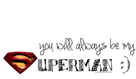 Superman Love Quotes Image Search Results Superman Quotes Love, Superman Quotes, My Superman, Waiting For Superman, Superman Love, Superhero Superman, Birthday Quotes For Her, Superman And Lois Lane, Superman Birthday