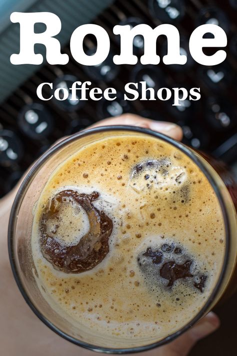 Pinterest image: coffee with caption reading "Rome Coffee Shops" Cafe In Rome, Best Cafes In Rome, Ordering Coffee In Italy, Places To Eat In Rome, Rome Cafes, Rome Coffee, Food Tour Rome, Venice Food, Bologna Food