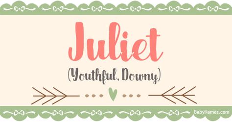 Juliet: Meaning of Name Juliet Name Meaning, Juliet Name, Luna Name, Emily Name, Derek And The Dominos, Names For Girls, Lily Donaldson, Female Names