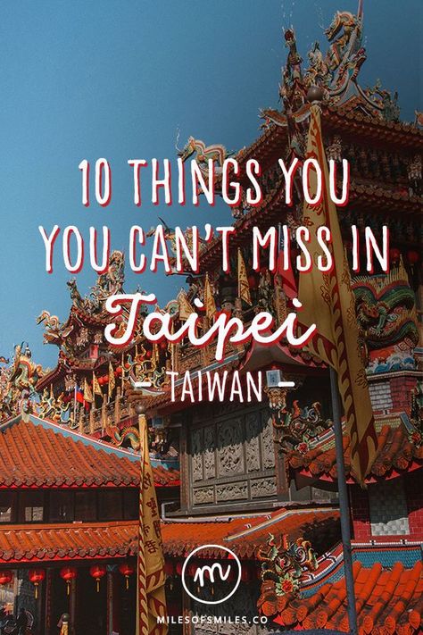 10 must-see things in Taipei, what to do in taipei, taipei, taiwan, what to do in taiwan, backpacking taiwan, taipei taiwan Taiwan Itinerary, Taipei Travel, Travel Cambodia, Backpacking Asia, Taiwan Travel, Taipei City, Travel Destinations Asia, Kaohsiung, Asia Travel Guide