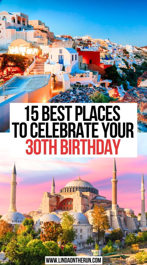 15 Best Places to Celebrate Your 30th Birthday 30th Birthday Vacation Ideas, 30th Birthday Destinations, Birthday Travel Ideas, Destination Birthday Ideas, 30th Birthday Trip Ideas, 30th Birthday Trip, Birthday Trip Ideas, 30th Birthday Party For Her, 30th Birthday Ideas