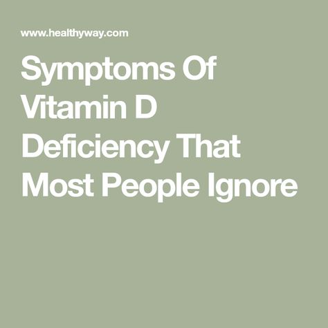 Symptoms Of Vitamin D Deficiency That Most People Ignore Low Vitamin D Symptoms, Vitamin D Symptoms, Vitamin D Deficiency Symptoms, Low Vitamin D, Stop Hair Breakage, Vitamin Deficiency, Vitamin D Deficiency, Neck And Back Pain, Fatty Fish