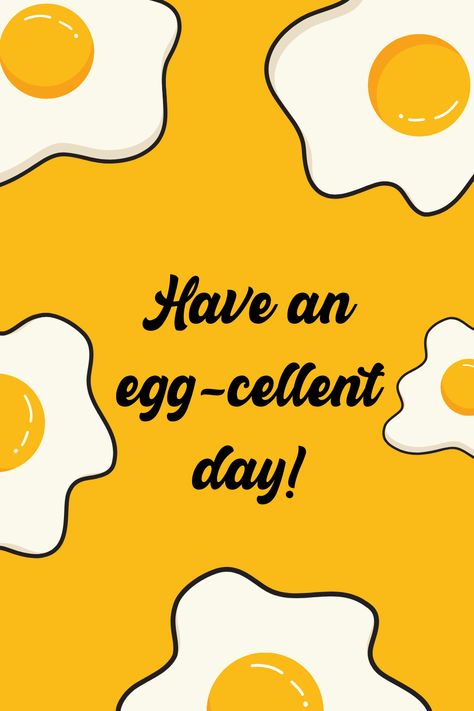 Have an egg-cellent day! #Puns #eggs #humor Bday Collage, Egg Meme, Cheese Quotes, Egg Puns, National Egg Day, Egg Poster, Preschool Art Projects, National Days, Women In Leadership