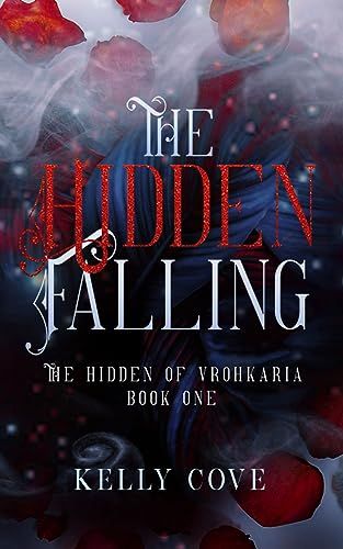 The Hidden Falling: A Dark enemies to lovers Fantasy Romance (The Hidden of Vrohkaria Book One) - Kindle edition by Cove, Kelly. Mystery, Thriller & Suspense Kindle eBooks @ Amazon.com. The Hidden Falling, Dark Fantasy Romance, Romance Tropes, To Be Read List, Books Pages, Dark Secrets, Fantasy Books To Read, Sports Romance, Read List