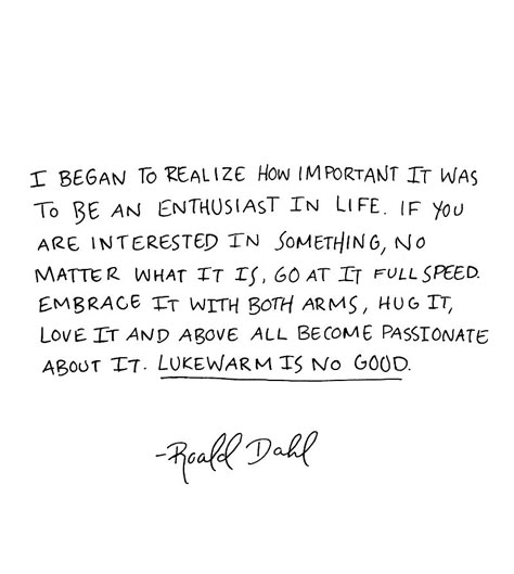 Roald Dahl Love Quotes For Her, Wonderful Words, Quotable Quotes, Quotes Words, Pretty Words, Great Quotes, Food For Thought, Beautiful Words, Dream Big