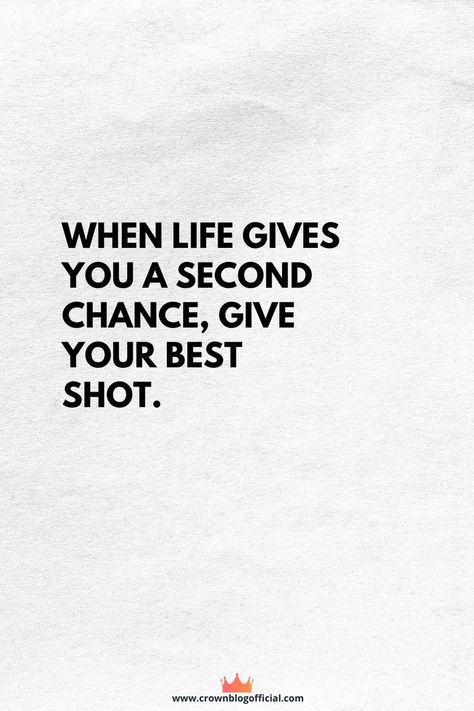 When Life Gives You A Second Chance, Take Your Chance Quote, Quotes About Second Chances At Life, Second Chance At Life Quotes God, Second Chance Quotes Life Inspirational, Giving A Second Chance Quotes, Second Chance At Life Quotes, Second Chances Quotes Relationships, Second Chance Tattoo