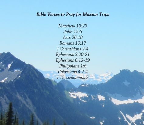 Bible Verses to Pray to prepare for a Mission Trip Bible Verse For Mission Trip, Prayers For Mission Trip, Things To Bring On A Mission Trip, Scripture For Mission Trips, Mission Trip Packing, Raising Money For Mission Trip, Mission Trip Devotions, Mission Trip Quotes, Mission Trip Shirts