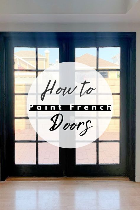 Black Framed French Doors, Paint Door Exterior, Interior Black French Doors, Paint French Doors Black, Painted Interior French Doors, Painting French Doors Black, How To Paint French Doors, Painted French Doors Interior, Black Interior French Doors