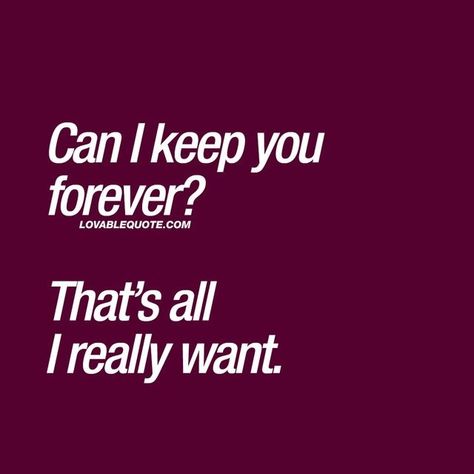 Faithful Man, Can I Keep You, Forever Love Quotes, Long Distance Love, Soulmate Love Quotes, Forever Quotes, Quotes About Love, Original Quotes, Quotes Of The Day