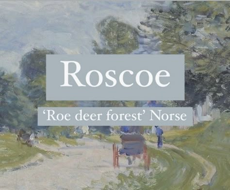 Baby boy name Roscoe. Handsome boy name Roscoe. Princely boy names. Names Meaning Forest, Deer Names, French Boys Names, Japanese Names And Meanings, Norse Names, Boy Name Meanings, German Names, Writing Prompts Poetry, Girl Names With Meaning