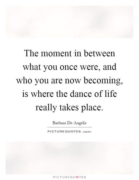 Transition Quotes, Place Picture, Transformation Quotes, Inspirational Quotes About Strength, Dance Quotes, Yoga Quotes, Change Quotes, Wonderful Words, Quotable Quotes