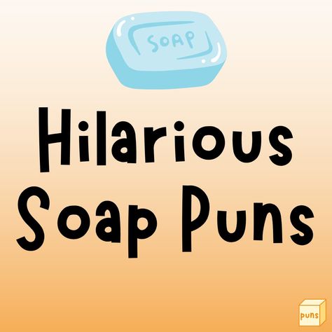 Soap Sayings For Gifts, Bath Quotes Funny, Funny Soap Quotes, Laundry Puns, Funny Hand Soap Labels, Soap Quotes, Funny Soap Labels, Clean Puns, Funny Soap Dispenser Sayings