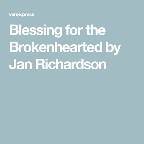 Blessing for the Brokenhearted by Jan Richardson Jan Richardson, Spiritual Direction, Word Inspiration, The Longest Night, Pep Talk, Books Writing, Henry David Thoreau, Pep Talks, See You Soon