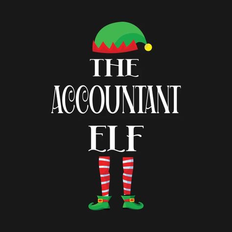 The Accountant Elf Family Matching Xmas 2023 Gift - The Accountant Elf - T-Shirt | TeePublic Family Elf Shirts, Elf Office Staff Tshirts, Buddy The Elf Family Shirts, Elf Theme Shirts, Elf Quote Shirts, Elf T Shirt, Accounting, Elf, Shirt Designs