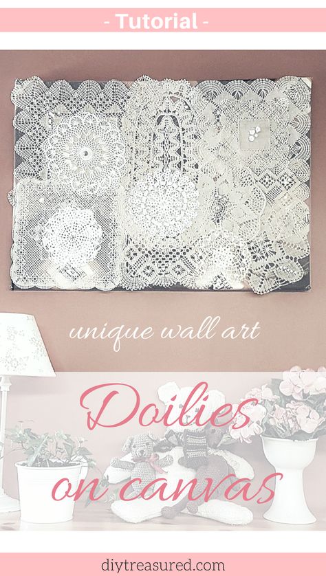 Decorating With Crochet Dollies, How To Use Old Crochet Doilies, Crocheted Doilies Repurposed, Doily Art Canvas, Wall Art From Old Doilies, Dolies Wall Art, Old Doily Projects, Doily Wall Art Diy, Quilts Using Old Doilies