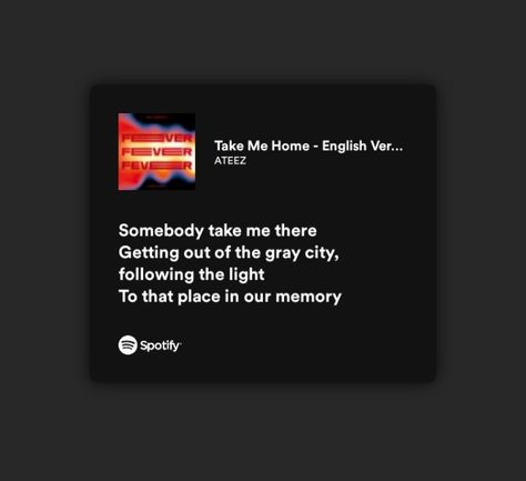 Ateez Spotify Lyrics, Ateez Quotes Lyrics, Ateez Take Me Home, Ateez Song Lyrics, Kpop Songs Spotify, Ateez Spotify, Song Spotify Lyrics, Ateez Songs, Ateez Background