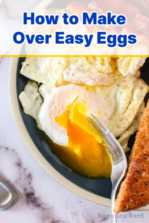 How to Make Over Easy Eggs - Num's the Word Best Over Easy Eggs, Perfect Over Easy Egg, How To Cook Over Easy Eggs, How To Cook Eggs Over Easy, How To Make Eggs Over Easy, How To Make An Over Easy Egg, Eggs Over Easy How To Cook, Over Medium Eggs How To Cook, Over Easy Eggs How To Cook