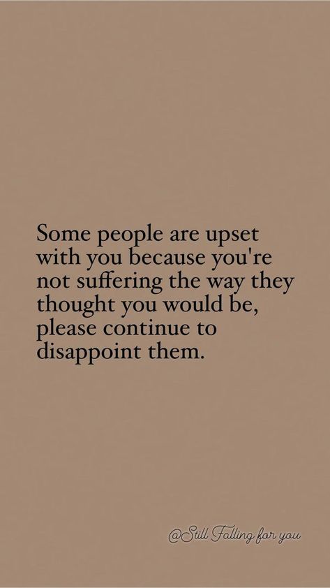 Still Falling for you God On My Side, People Disappoint, People Disappoint You, Class Quotes, Still Falling For You, Love Feelings, Narcissistic Behavior, Personal Quotes, Mind Body Spirit