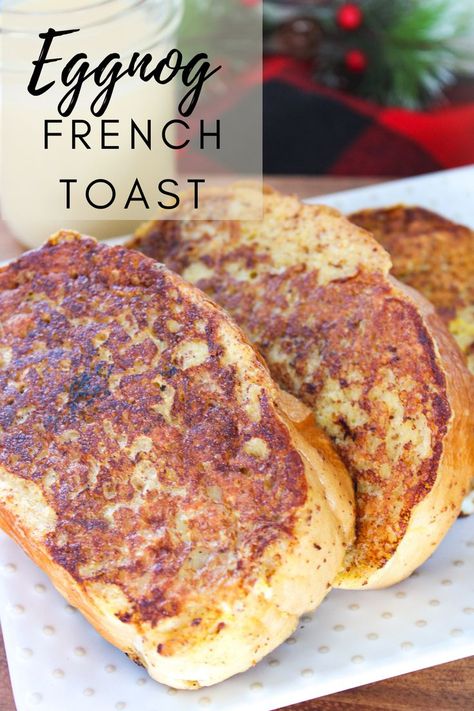 plate of eggnog french toast Eggnog French Toast, Winter Breakfast, French Toast Breakfast, Eggnog Recipe, Egg Nog, Holiday Breakfast, Cinnamon Bread, French Toast Recipe, Christmas Breakfast