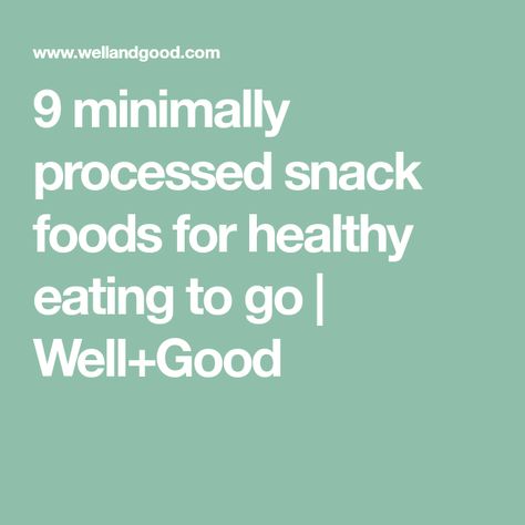 9 minimally processed snack foods for healthy eating to go | Well+Good Homemade Twix Bars, Eating On The Go, Twix Bar, Packaged Snacks, Sunday Meal Prep, Snack Foods, Snack Options, Food Supply, Packaged Food