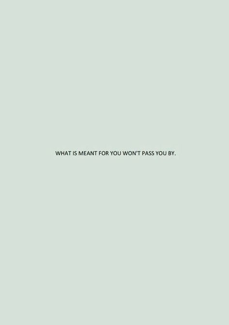 www.thecrazyones.blog #quotes Whats Meant For Me Wont Pass Me By, What Is Meant For You Quotes, What Is Meant For You, Inspo Quotes, Vie Motivation, Motiverende Quotes, What Is Meant, Happy Words, Self Love Quotes