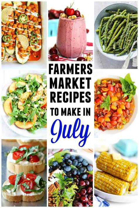 Farmers Market Meal Ideas, Farmers Market Recipes Fall, July Produce, Farmers Market Meals, August Produce, Produce Meals, Farmers Market Dinner, Farmer Recipes, Season Recipes