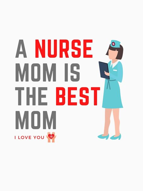 "Nurse Mom is the Best Mom Mothers Day" T-shirt by trendylou | Redbubble Sarah Winter, Nurses Day Quotes, Real Men Marry Nurses, Mom Is The Best, Nurse Mom, Rich Women Lifestyle, Nursing School Survival, Nursing Mother, Nurses Day