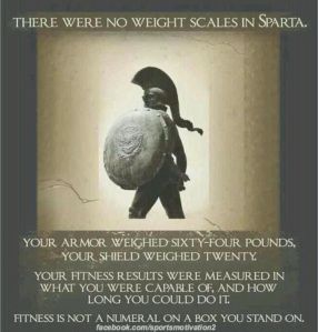 Spartans Didn’t Worry About Scales, and Neither Should You! "There were no weight scales in Sparta. Your armor weighed 64 pounds, your shield weighed 20. Your fitness results were measured in what you were capable of, and how long you could do it. Fitness i... Trening Sztuk Walki, Crossfit Motivation, Workout Results, Weight Scale, Warrior Quotes, I Work Out, Fitness Quotes, Way Of Life, Gym Motivation