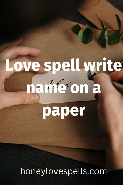 Love Spell write name on a paper Spells That Actually Work Love, Love Only Me Spell, Spells To Make Someone Fall In Love With You, Make Him Fall In Love Spell, Make Someone Fall In Love With You Spell, Make Someone Love You Spell, Spells For Love To Return, Witchcraft Love Spells For Beginners, Love Spells On Paper